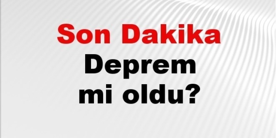 Son dakika deprem mi oldu? Az önce deprem nerede oldu? İstanbul, Ankara, İzmir ve il il AFAD son depremler 22 Haziran 2025